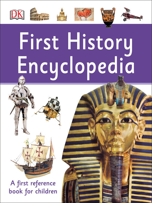 Title details for First History Encyclopedia by DK - Wait list